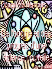 De l origine et des progrès d une science nouvelle