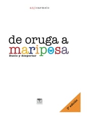 De oruga a mariposa. 2ª ed