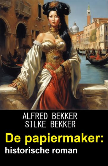 De papiermaker: historische roman - Alfred Bekker - Silke Bekker