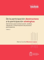 De la participación destructora a la participación sinérgica: elementos para la observación, análisis, valoración y dinamización de procesos participativos