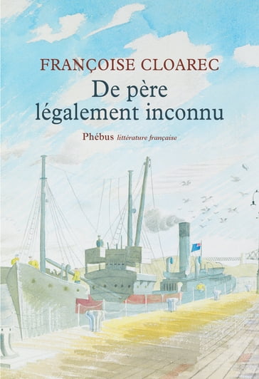 De père légalement inconnu - Françoise Cloarec