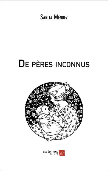 De pères inconnus - Sarita Mendez