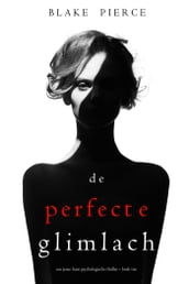 De perfecte glimlach (Een Jessie Hunt Psychologische Thriller Boek Vier)