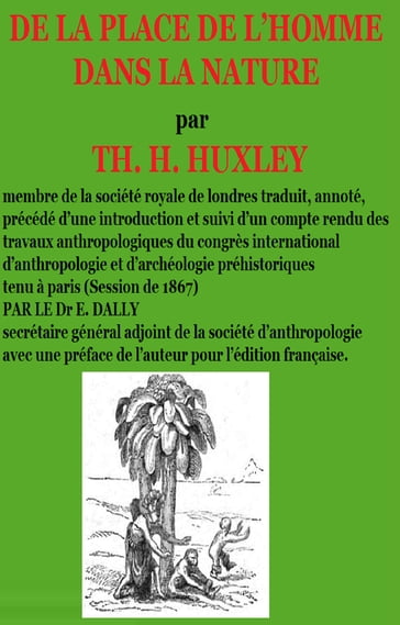 De la place de l'homme dans la nature - Thomas Henry Huxley