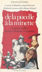 De la pucelle à la minette : Les Jeunes filles de l âge classique à nos jours