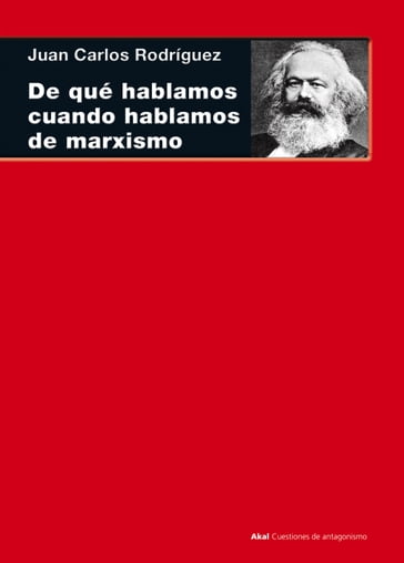 De qué hablamos cuando hablamos de marxismo - Juan Carlos Rodríguez Gómez