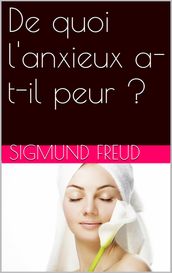 De quoi l anxieux a-t-il peur ?