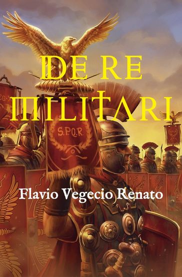 De re militari - Flavio Vegecio Renato