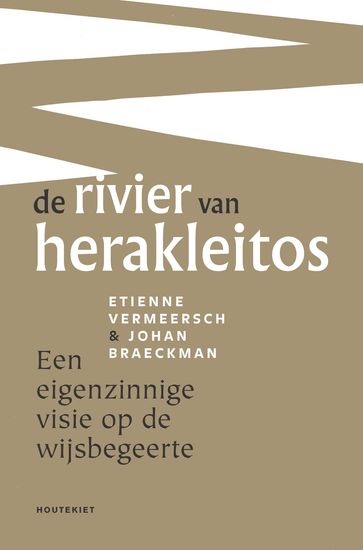 De rivier van Herakleitos - Etienne Vermeersch - Johan Braeckman