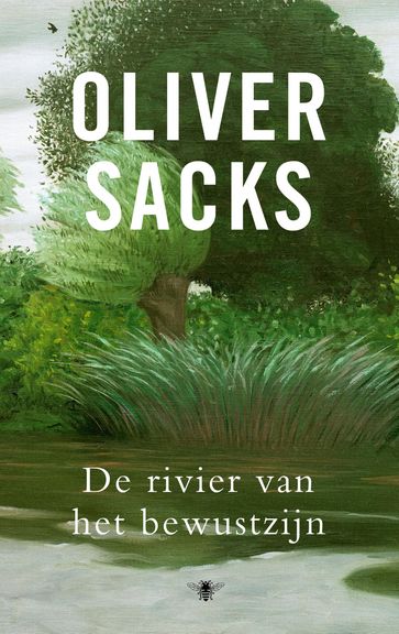 De rivier van het bewustzijn - Oliver Sacks