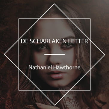 De scharlaken letter - Hawthorne Nathaniel