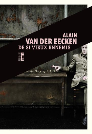 De si vieux ennemis - Alain Van Der Eecken