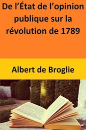 De l État de l opinion publique sur la révolution de 1789