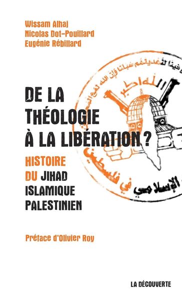 De la théologie à la libération ? - Wissam ALHAJ - Nicolas Dot-Pouillard - Eugénie Rebillard - Olivier Roy