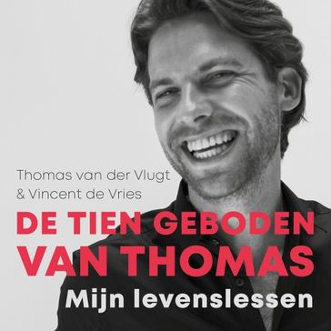 De tien geboden van Thomas - Thomas van der Vlugt - Vincent de Vries