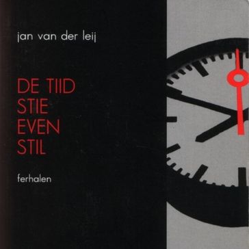 De tiid stie even stil - Jan van der Leij