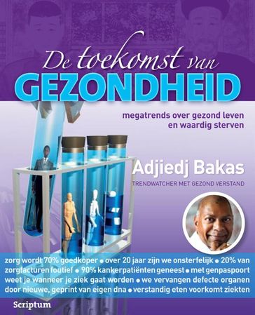 De toekomst van gezondheid - Adjiedj Bakas