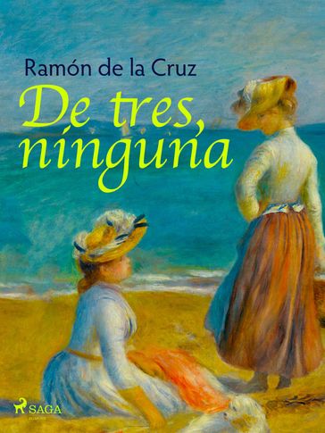 De tres, ninguna - Ramón de la Cruz