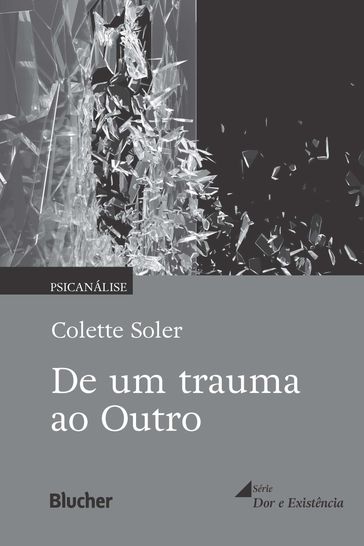 De um trauma ao Outro - Colette Soler