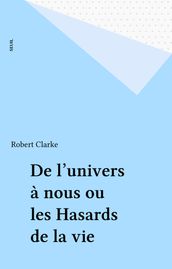 De l univers à nous ou les Hasards de la vie