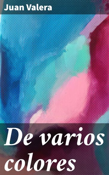 De varios colores - Juan Valera