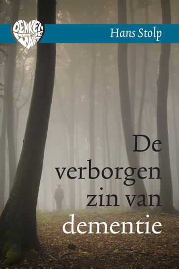 De verborgen zin van dementie - Hans Stolp