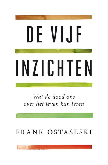 De vijf inzichten - Frank Ostaseski