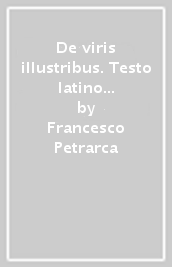 De viris illustribus. Testo latino a fronte. 4: Compendium