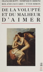 De la volupté et du malheur d aimer