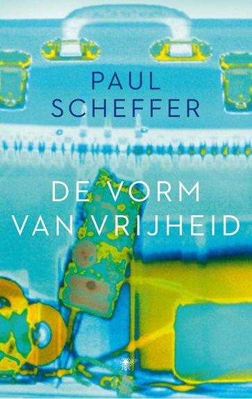 De vorm van vrijheid - Paul Scheffer