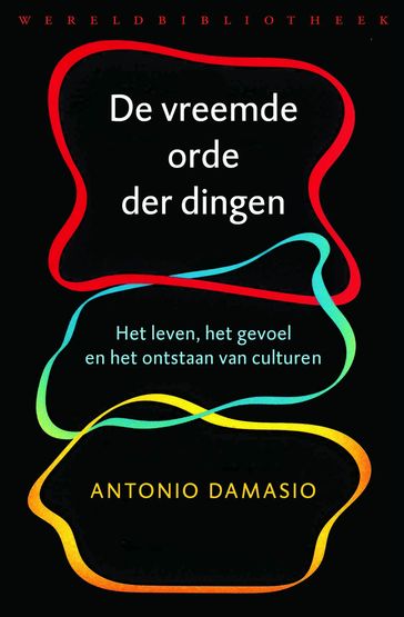 De vreemde orde der dingen - Antonio Damasio