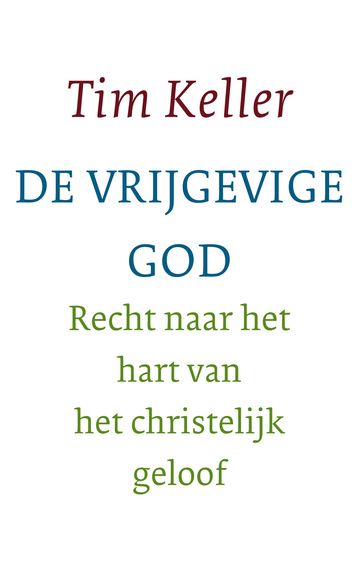 De vrijgevige God - TIM KELLER