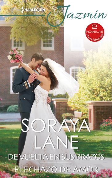 De vuelta en sus brazos - Flechazo de amor - Soraya Lane