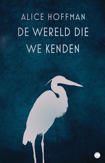 De wereld die we kenden - Alice Hoffman