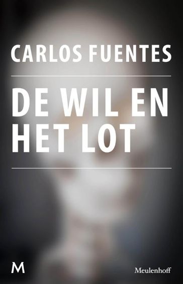 De wil en het lot - Carlos Fuentes