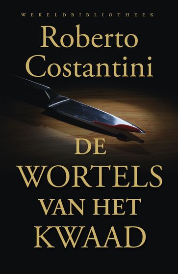 De wortels van het kwaad - Costantini Roberto