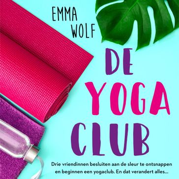 De yogaclub - Emma Wolf