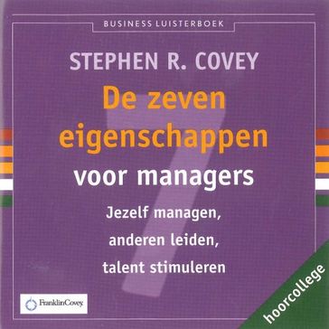 De zeven eigenschappen voor managers - Stephen R. Covey