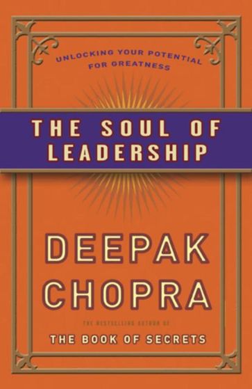 De ziel van leiderschap - Deepak Chopra