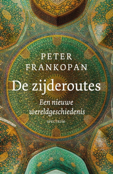De zijderoutes - Peter Frankopan