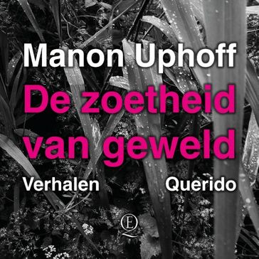 De zoetheid van geweld - Manon Uphoff