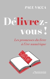 DéLIVREz-vous ! Les promesses du livre à l