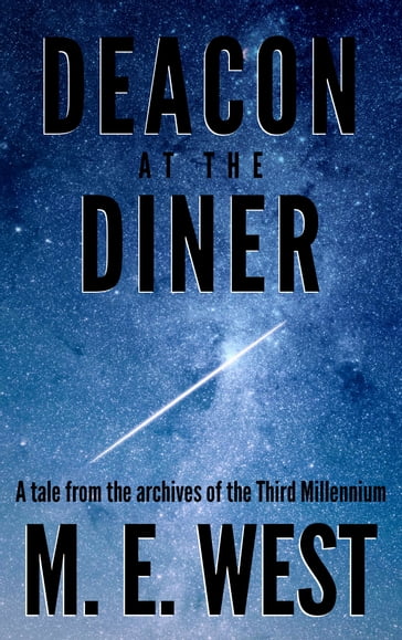 Deacon at the Diner: A Tale From The Archives Of The Third Millennium - Matthew West