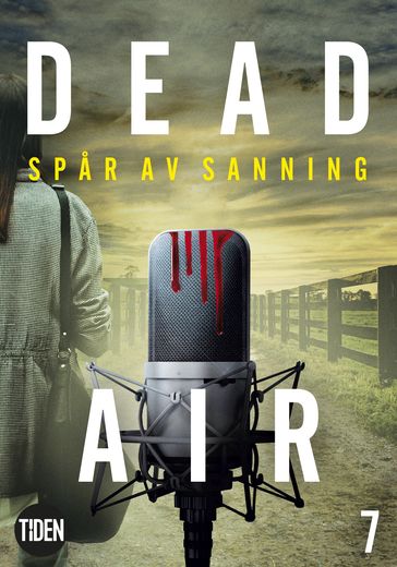 Dead Air S1A7 Spar av sanning - Gwenda Bond - Rachel Caine - Ryan Carrie - Maria Sundberg