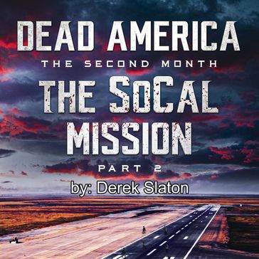 Dead America - The SoCal Mission Pt. 2 - Derek Slaton