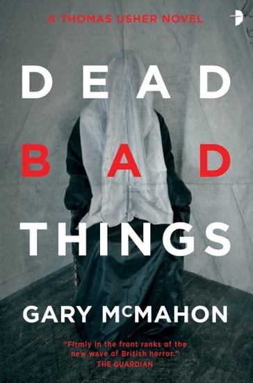 Dead Bad Things - Gary McMahon