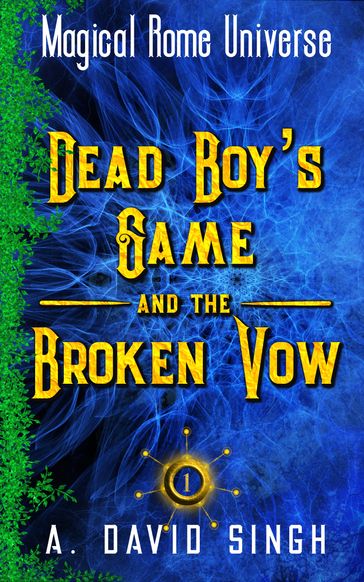 Dead Boy's Game and The Broken Vow - A. David Singh