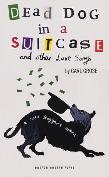 Dead Dog in a Suitcase (and Other Love Songs) - Mr Carl Grose