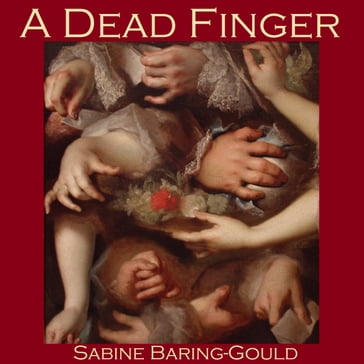 Dead Finger, A - Sabine Baring-Gould