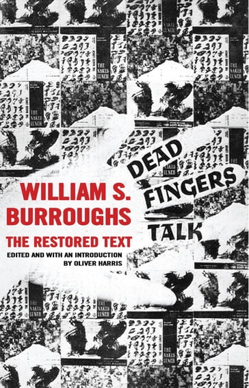 Dead Fingers Talk: The Restored Text - William S. Burroughs